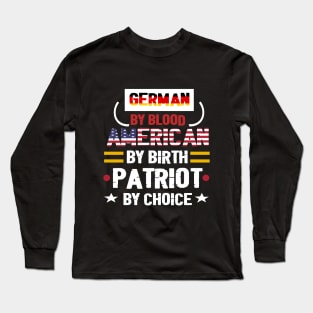 German By Blood American By Birth Patriot By Choice - German flag -  American flag . Long Sleeve T-Shirt